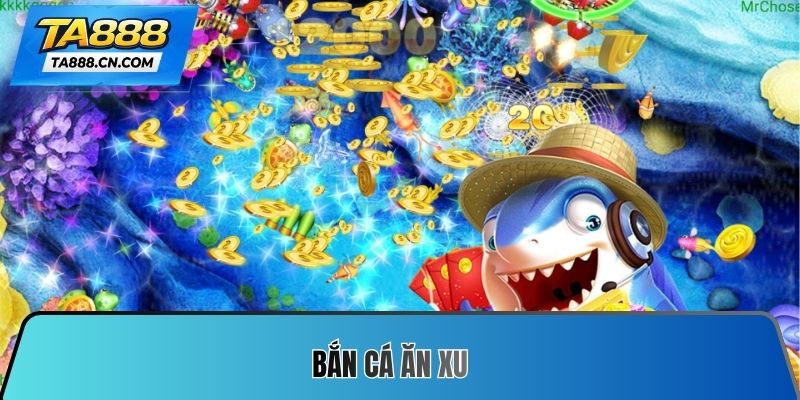 bắn cá ăn xu