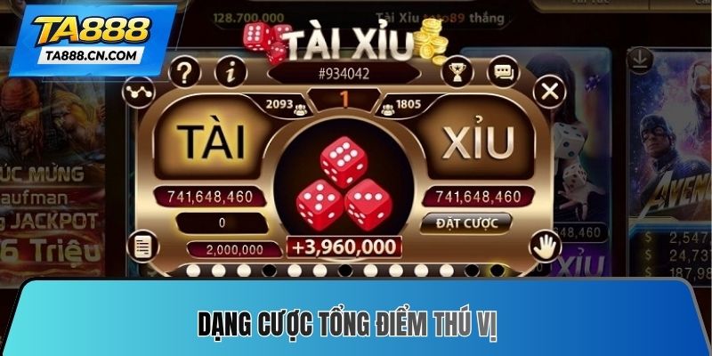 Dạng cược tổng điểm thú vị