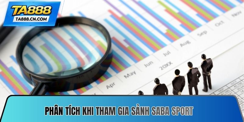Phân tích khi tham gia Sảnh SABA Sport