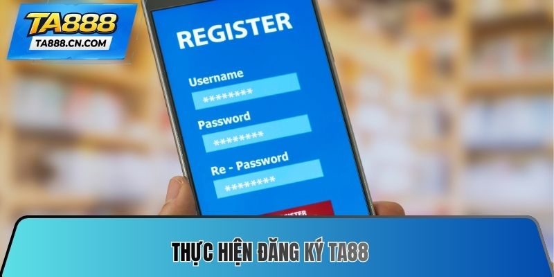Thực hiện Đăng ký TA88