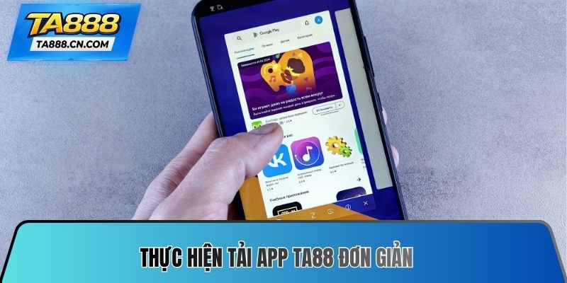 Thực hiện Tải App TA88 đơn giản