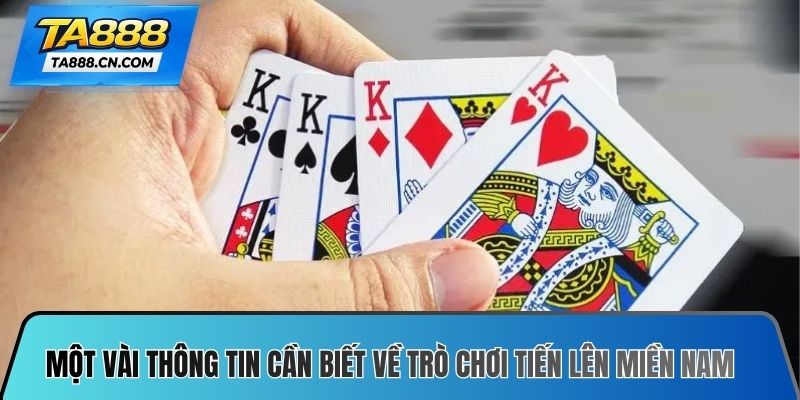 Một vài thông tin cần biết về trò chơi tiến lên miền Nam