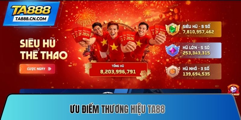 Ưu điểm thương hiệu TA88